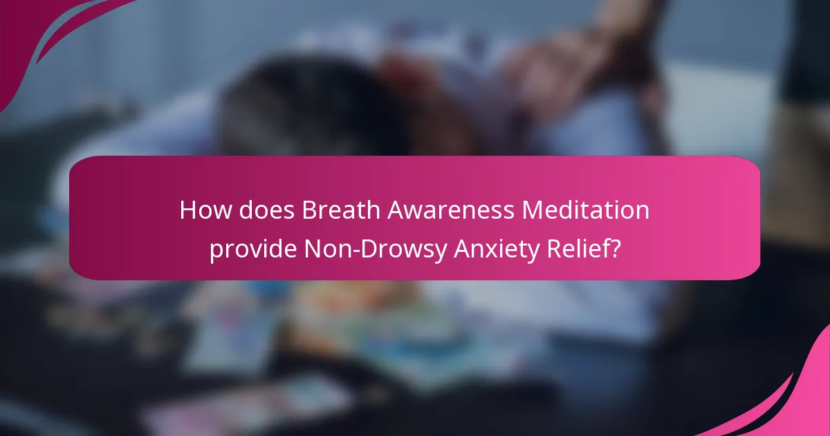 How does Breath Awareness Meditation provide Non-Drowsy Anxiety Relief?